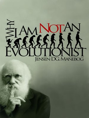 cover image of Why I Am Not an Evolutionist